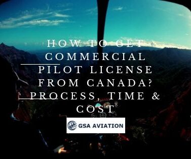 How to Get Commercial Pilot License from Canada? Process, Time & Cost